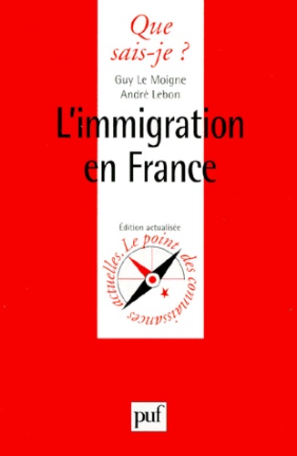 Guy Le Moigne et André Lebon - L'immigration en France.