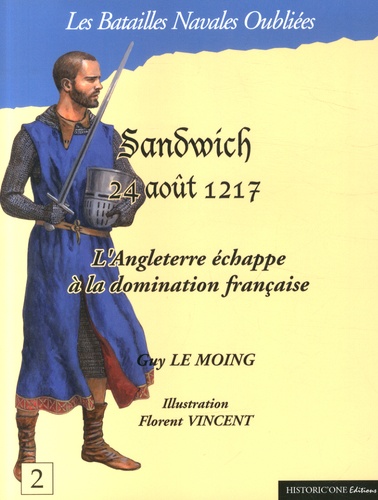 Guy Le Moing - La bataille de Sandwich, 24 août 1217.