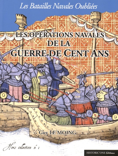 Guy Le Moing - Les opérations navales de la guerre de Cent Ans.