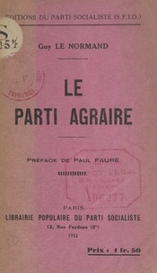 Guy Le Normand et Paul Faure - Le parti agraire.