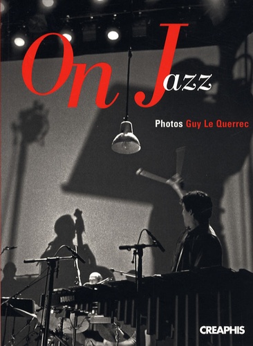 Guy Le Querrec - On Jazz. 1 CD audio