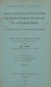Deux aspects de l'évolution du protectorat français en Annam-Tonkin : la représentation et l'administration indigène