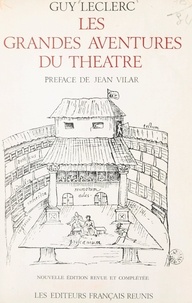 Guy Leclerc et René Allio - Les grandes aventures du théâtre.