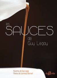 Guy Legay - Les Sauces de Guy Legay.