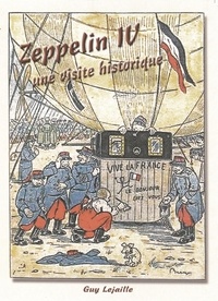Guy Lejaille - Zeppelin IV, une visite historique.