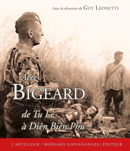 Avec Bigeard. Du Tu Lê à Diên Biên Phu