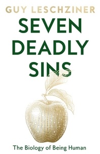 Guy Leschziner - Seven Deadly Sins - The Biology of Being Human.