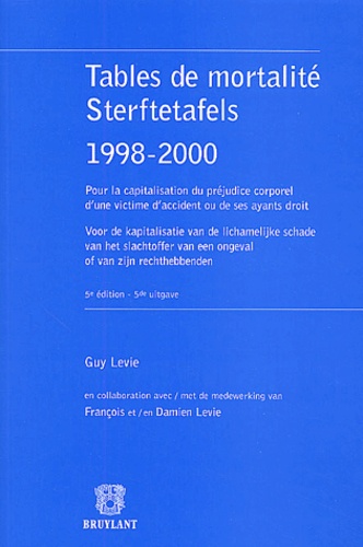 Guy Levie et François Levie - Tables de mortalité : Sterftetafels - 1998-2000.