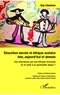 Guy Lheureux - Education morale et éthique scolaire hier, aujourd'hui et demain - Une alternative par une éthique minimale et un éveil à la spiritualité laïque ?.