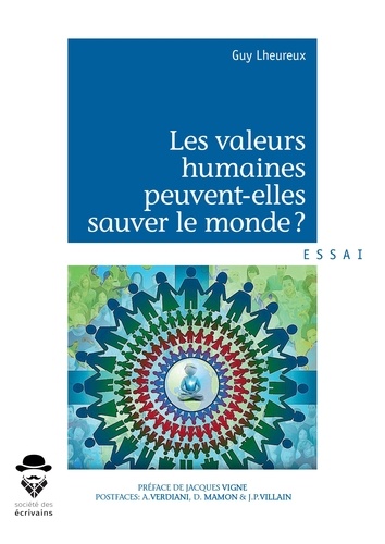 Les valeurs humaines peuvent-elles sauver le monde ?. L'éveil de la société française aux valeurs humaines peut-il sauver notre modèle humaniste et démocratique ?