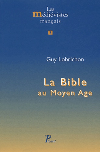 Guy Lobrichon - La Bible au Moyen Age.