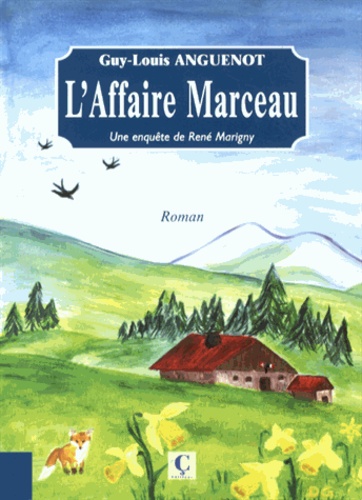 Guy-Louis Anguenot - Marigny et l'Affaire Marceau.