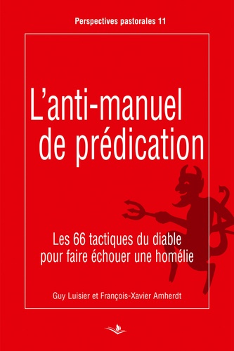 L'anti-manuel de prédication. Les 66 tactiques du diable pour faire échouer une homélie