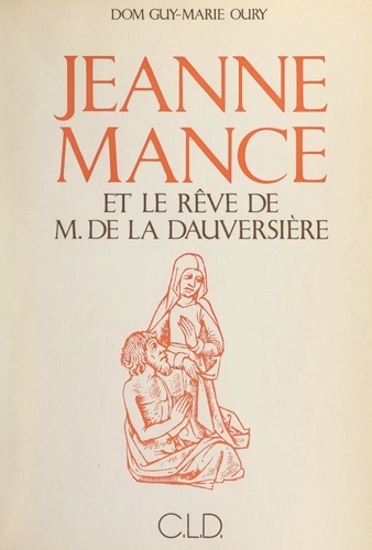 Jeanne Mance. Et le rêve de M. de La Dauversière