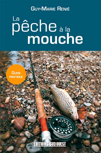 Guy-Marie Renié - La pêche à la mouche.