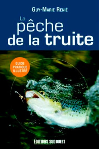 Guy-Marie Renié - La pêche de la truite.