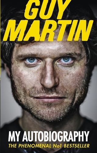 Guy Martin - Guy Martin: My Autobiography.