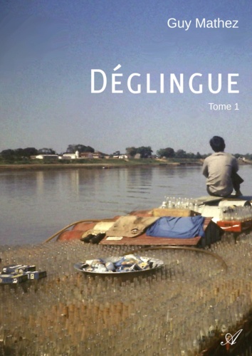 Guy Mathez - Déglingue - Tome 1.