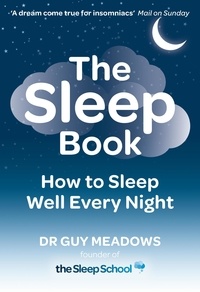 Guy Meadows - The Sleep Book - How to Sleep Well Every Night.