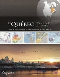 Guy Mercier et Yves Brousseau - Le Québec d'une carte à l'autre.