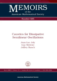 Caustics For Dissipative Semilinear Oscillations