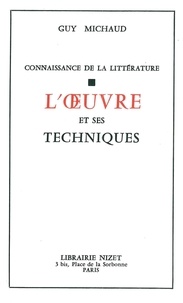 Guy Michaud - Connaissnce De La Litterature. L'Oeuvre Et Ses Techniques.