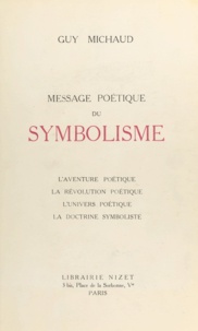 Guy Michaud - Message poétique du symbolisme.