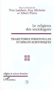 Guy Michelat et Albert Piette - Le religieux des sociologues - Trajectoires personnelles et débats scientifiques, colloque de l'Association française de sociologie religieuse, Paris, 3-4 février 1997.