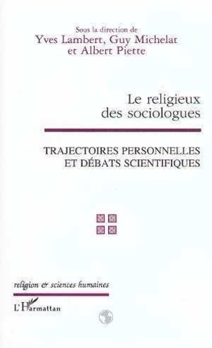 Guy Michelat et Albert Piette - Le religieux des sociologues - Trajectoires personnelles et débats scientifiques, colloque de l'Association française de sociologie religieuse, Paris, 3-4 février 1997.