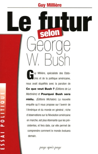 Guy Millière - Le futur selon George W. Bush.