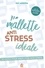 Ma palette antistress idéale. 50 outils pour mieux vivre mon stress