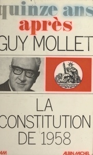 Guy Mollet et Philippe Bourdrel - Quinze ans après : 1958-1973.
