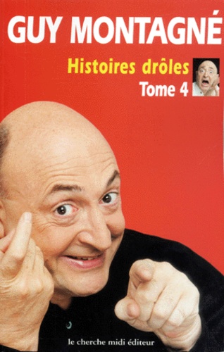 Guy Montagné - Histoires Droles. Tome 4.