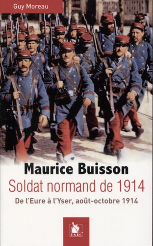 Maurice Buisson, soldat normand de 1914. De l'Eure a l'Yser, août-octobre 1914