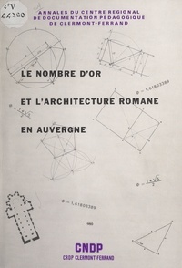 Guy Mourlevat et Yvon Formento - Le nombre d'or et l'architecture romane en Auvergne.