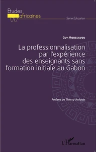 La professionnalisation par l'expérience des enseignants sans formation initiale au Gabon