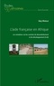 Guy Mvelle - L'aide française en Afrique - Les mutations via les contrats de désendettement et de développement (C2D).