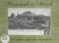 Guy Nerguisian et Jean-Claude Nerguisian - Promenade à Allauch - En cartes postales anciennes.
