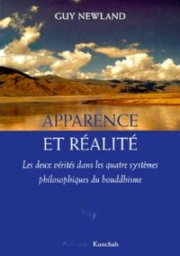 Guy Newland - Apparence Et Realite. Les Deux Verites Dans Les Quatre Systemes Philosophiques Du Bouddhisme.