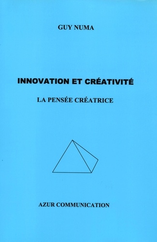 Guy Numa - Innovation et créativité - La pensée créatrice.
