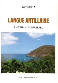 Guy Numa - Langue antillaise - L'antillais universel.