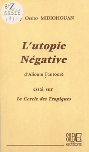 L'utopie négative d'Alioum Fantouré - essai sur Le Cercle des tropiques