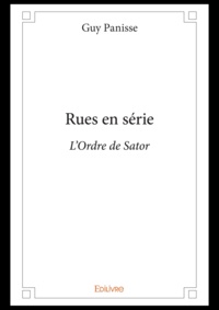 Guy Panisse - Rues en série - L'Ordre de Sator.
