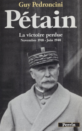 Pétain Tome 2. La victoire perdue