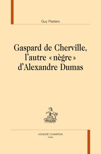 Guy Peeters - Gaspard de Cherville, l'autre "nègre" d'Alexandre Dumas.