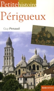 Guy Penaud - Petite histoire de Périgueux.