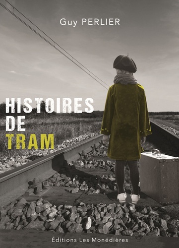 Guy Perlier - Histoires de tram.