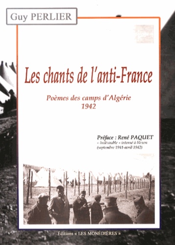 Guy Perlier - Les chants de l'anti-France - Poèmes des camps d'Algérie (1942).