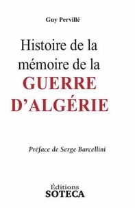 Guy Pervillé - Histoire de la mémoire de la guerre d'Algérie.