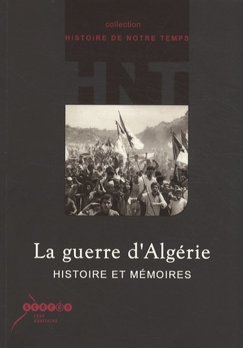 La guerre d'Algérie. Histoire et mémoires  avec 1 Cédérom